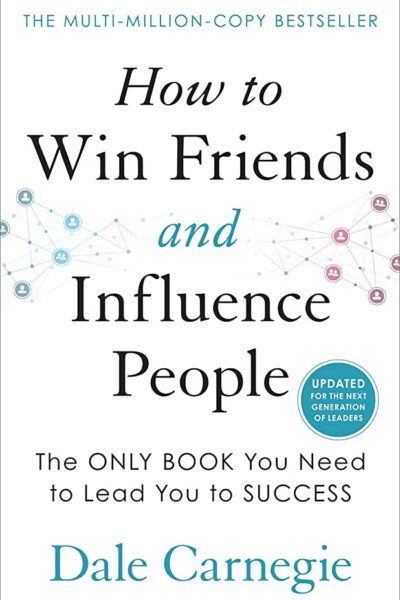 HOW TO WIN FRIENDS AND INFLUENCE PEOPLE