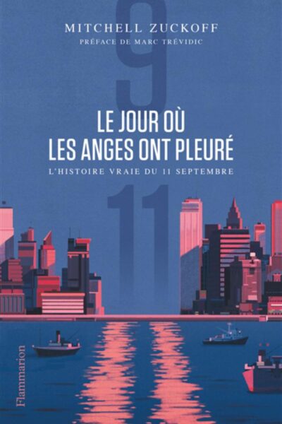 LE JOUR OU LES ANGES ONT PLEURE - L'HISTOIRE VRAIE DU 11 SEPTEMBRE