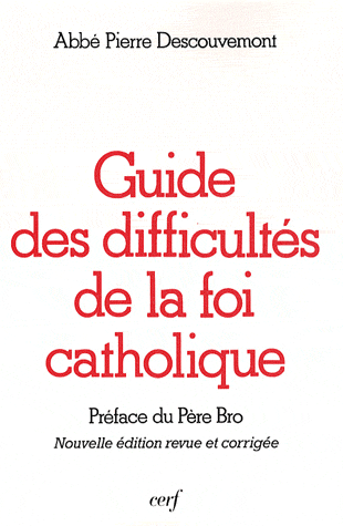 GUIDE DES DIFFICULTES DE LA FOI CATHOLIQUE