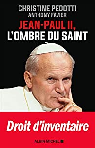 JEAN PAUL II, L'OMBRE DU SAINT