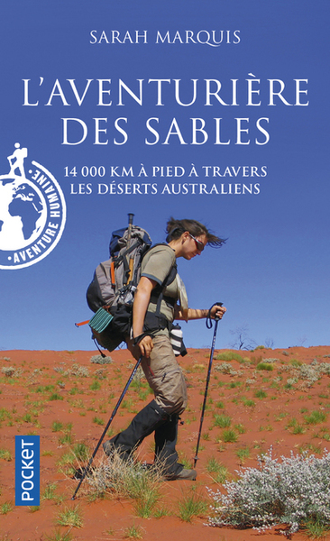 L'AVENTURIERE DES SABLES - 14 000 KM A PIEDS A TRAVERS LES DERSERTS AUSTRALIENS