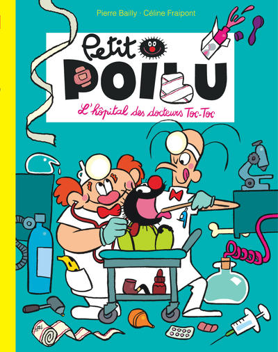 PETIT POILU POCHE T11 L'HÔPITAL DES DOCTEURS TOC-TOC (REEDITION)