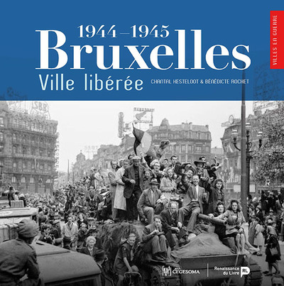 BRUXELLES, VILLE LIBEREE (1944-1945)