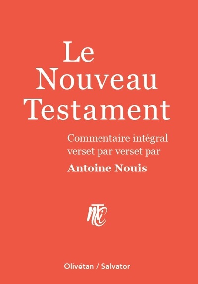 LE NOUVEAU TESTAMENT COMMENTAIRE INTEGRAL - QUATRE EVANGILES