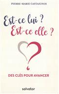 EST-CE LUI ? EST-CE ELLE ? DES CLES POUR AVANCER