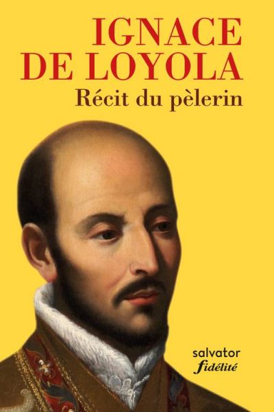 RECIT DU PELERIN - IGNACE DE LOYOLA