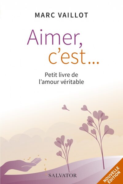 AIMER, C'EST... PETIT LIVRE DE L'AMOUR VERITABLE