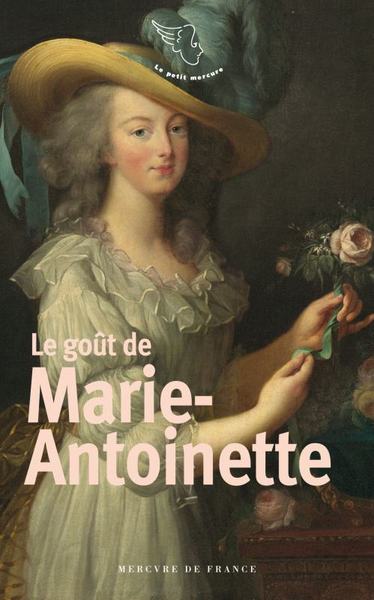 LE GOÛT DE MARIE-ANTOINETTE