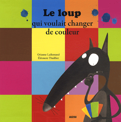 LE LOUP QUI VOULAIT CHANGER DE COULEURS
