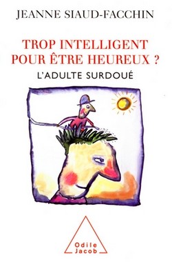 TROP INTELLIGENT POUR ÊTRE HEUREUX ? L'ADULTE SURDOUE