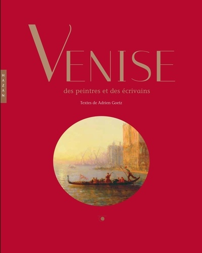 VENISE DES PEINTRES ET DES ECRIVAINS