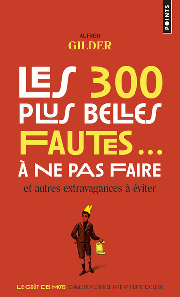 LES 300 PLUS BELLES FAUTES... A NE PAS FAIRE ET AUTRES EXTRAVAGANCES A EVITER