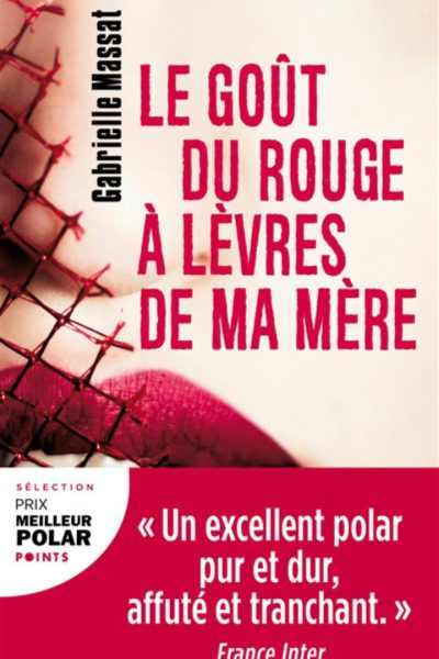 LE GOÛT DU ROUGE A LEVRES DE MA MERE