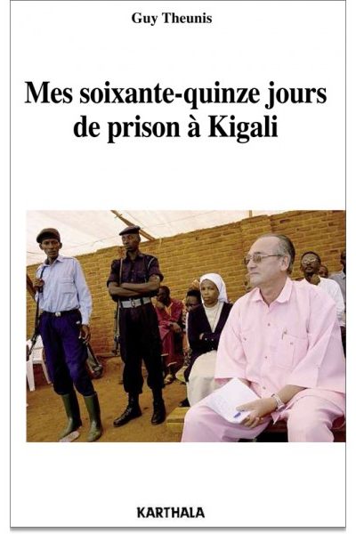 MES SOIXANTE QUINZE JOURS DE PRISON A KIGALI      75