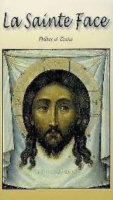 LA SAINTE FACE - PRIERES ET TEXTES