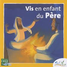 SEL DE VIE - 7/9 ANS - VIS EN ENFANT DU PERE