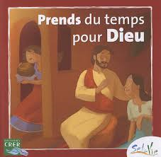 SEL DE VIE - 7/9 ANS - PRENDS DU TEMPS POUR DIEU