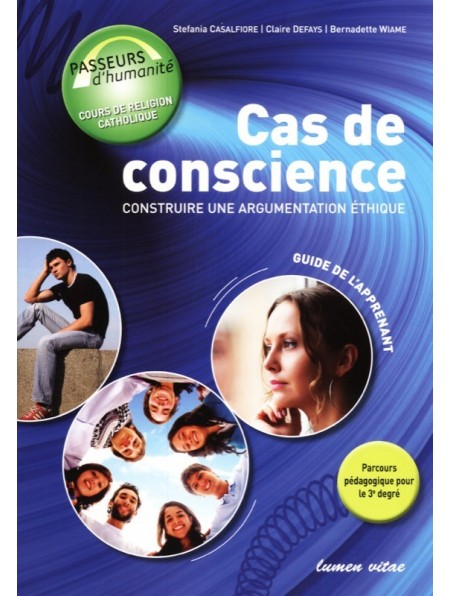CAS DE CONSCIENCE - CONSTRUIRE UNE ARGUMENTATION ETHIQUE 3