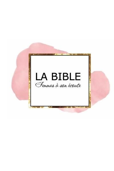 BIBLE FEMME A SON ECOUTE RIGIDE ROSE ET OR
