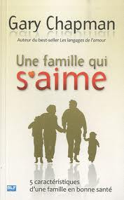 UNE FAMILLE QUI S'AIME - 5 CARACTERISTIQUES D'UNE FAMILLE EN BONNE SANTE
