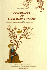 COMMENCER ET FINIR PAR L'ESPRIT SAINT
