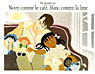NOIRE COMME LE CAFE, BLANC COMME LA LUNE