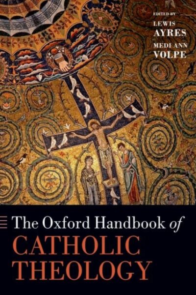 THE OXFORD HANDBOOK OF CATHOLIC THEOLOGY