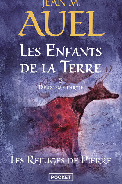 LES ENFANTS DE LA TERRE - TOME 5 LES REFUGES DE PIERRE