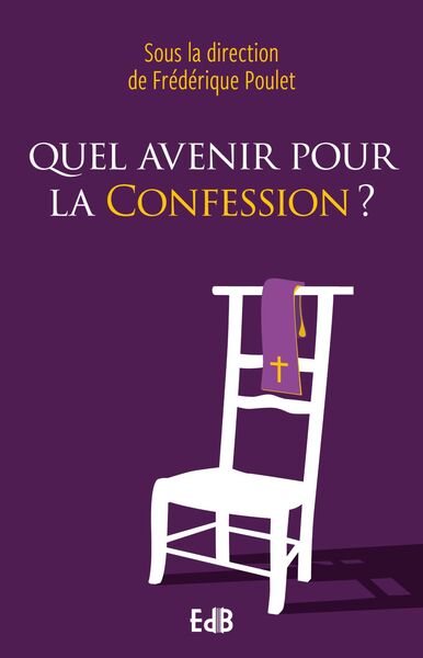 QUEL AVENIR POUR LA CONFESSION ?