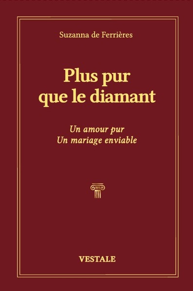 PLUS PUR QUE LE DIAMANT - UN AMOUR PUR, UN MARIAGE ENVIABLE