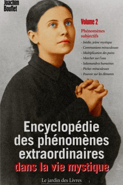 T.2 ENCYCLOPEDIE DES PHENOMENES EXTRAORDINAIRES DANS LA VIE MYSTIQUE (VOLUME 2)