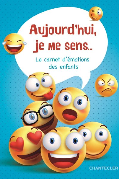 AUJOURD'HUI, JE ME SENS... CARNET D'EMOTIONS DES ENFANTS