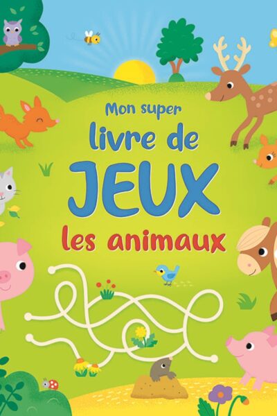 MON SUPER LIVRE DE JEUX - LES ANIMAUX