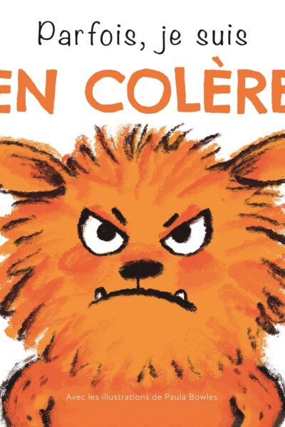 PARFOIS, JE SUIS EN COLERE