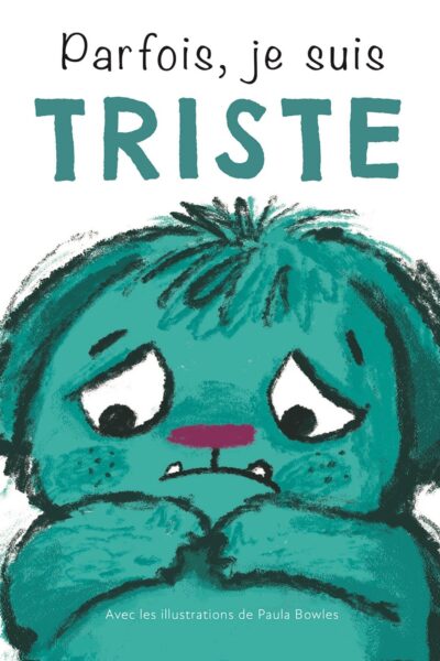 PARFOIS, JE SUIS TRISTE