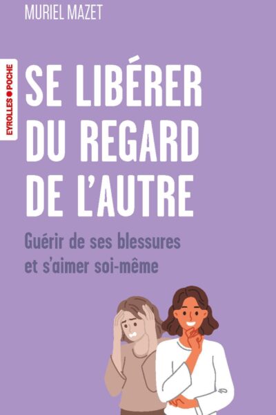 SE LIBÉRER DU REGARD DE L'AUTRE