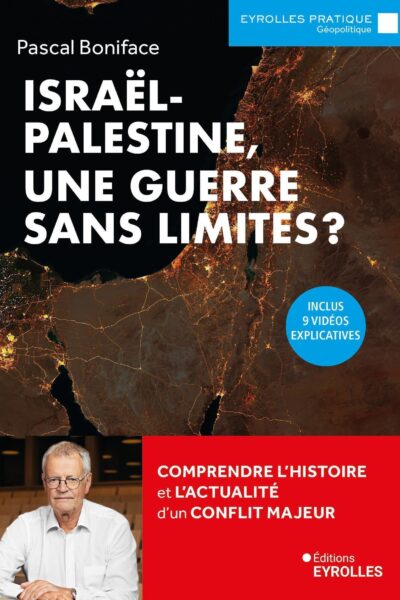 ISRAEL-PALESTINE, UNE GUERRE SANS LIMITES ?