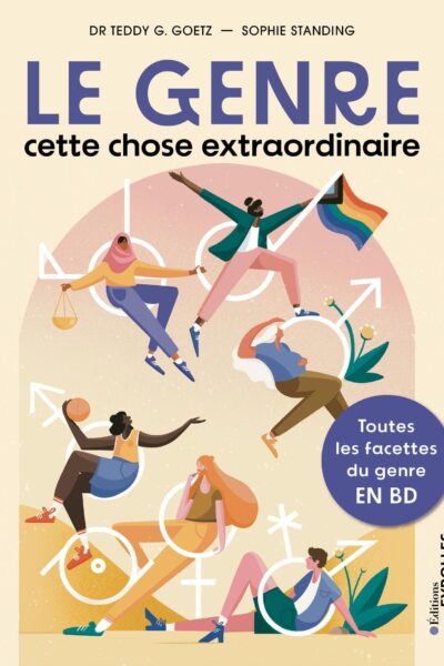 LE GENRE, CETTE CHOSE EXTRAORDINAIRE - TOUTES LES FACETTES DU GENRE EN BD