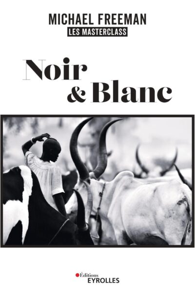 NOIR ET BLANC, LES MASTERCLASS DE MICHAEL FREEMAN