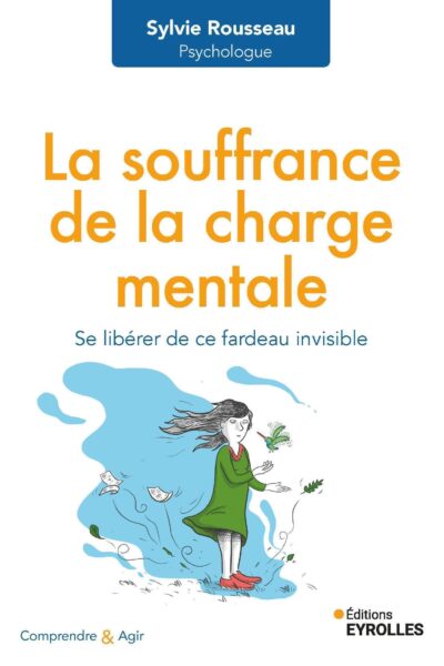 LA SOUFFRANCE DE LA CHARGE MENTALE - SE LIBERER DE CE FARDEAU INVISIBLE