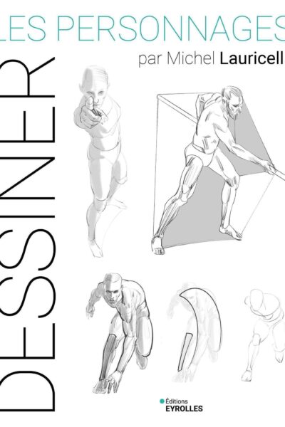 DESSINER - LES PERSONNAGES PAR MICHEL LAURICELLA