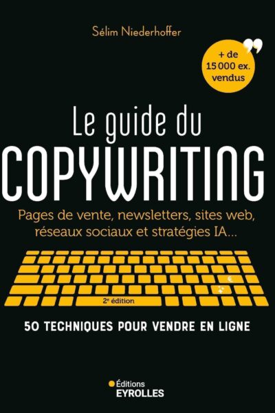 LE GUIDE DU COPYWRITING, 2E EDITION