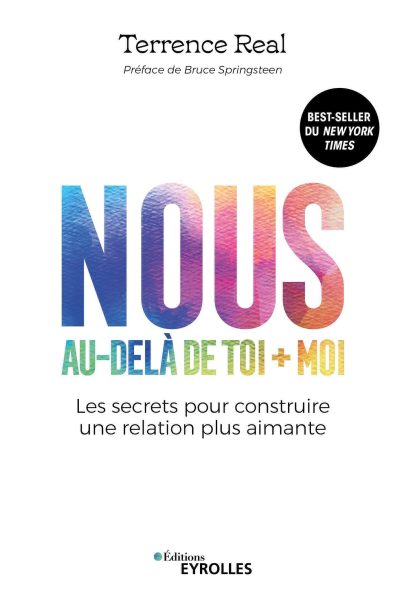 NOUS, AU-DELA DE TOI + MOI - LES SECRETS POUR CONSTRUIRE UNE RELATION PLUS AIMANTE