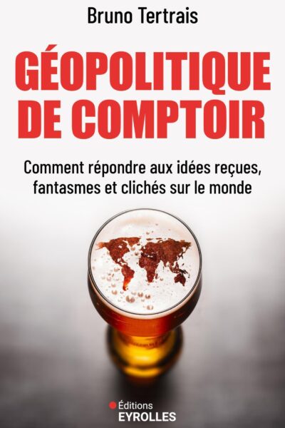 GEOPOLITIQUE DE COMPTOIR