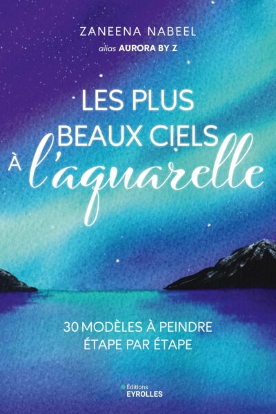 LES PLUS BEAUX CIELS A L'AQUARELLE - 30 MODELES A PEINDRE ETAPE PAR ETAPE