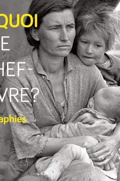 POURQUOI EST-CE UN CHEF-D'OEUVRE ? - 80 PHOTOGRAPHIES EXPLIQUEES