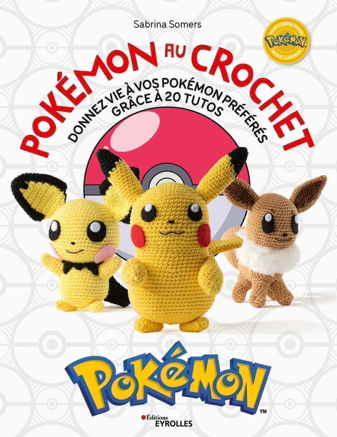 POKEMON AU CROCHET, DONNEZ VIE A VOS POKEMON PREFERES GRÂCE A 20 TUTOS