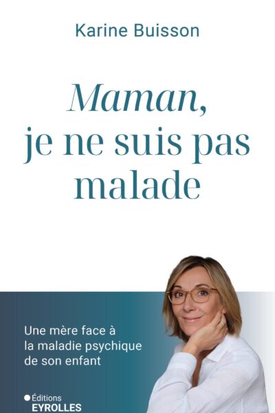 MAMAN, JE NE SUIS PAS MALADE