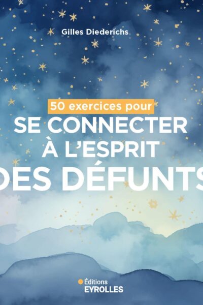 50 EXERCICES POUR SE CONNECTER A L'ESPRIT DES DEFUNTS