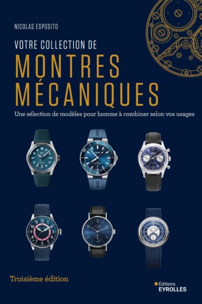 VOTRE COLLECTION DE MONTRES MECANIQUES, 3E EDITION